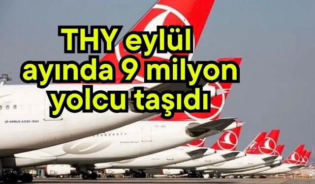 THY eylül ayında 9 milyon yolcu taşıdı