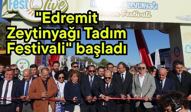 "Edremit Zeytinyağı Tadım Festivali" başladı