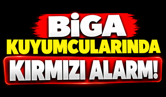 Biga Kuyumcularında Kırmızı Alarm!