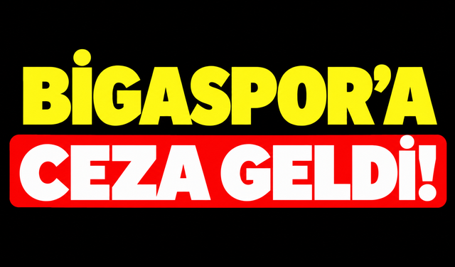 Bigaspor’a ceza geldi!