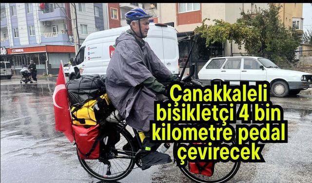 Çanakkaleli bisikletçi 4 bin kilometre pedal çevirecek