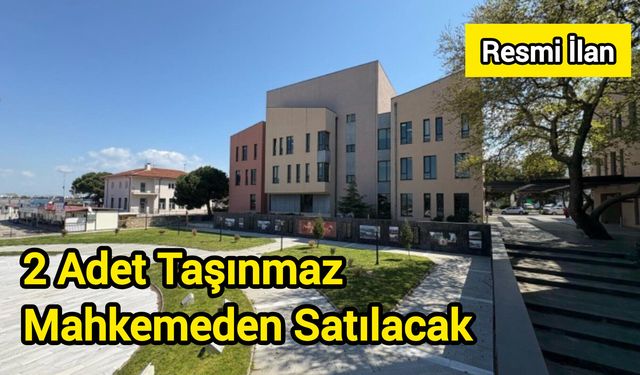 2 Adet Taşınmaz Mahkemeden Satılacak