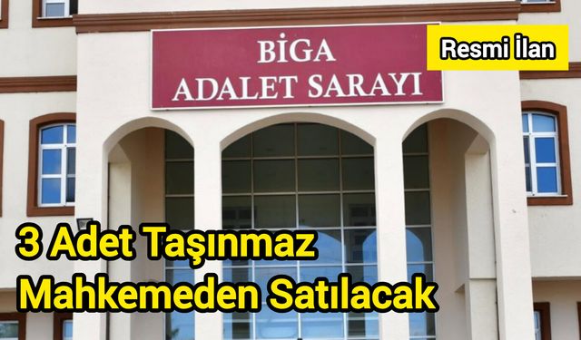 3 Adet Taşınmaz Mahkemeden Satılacak