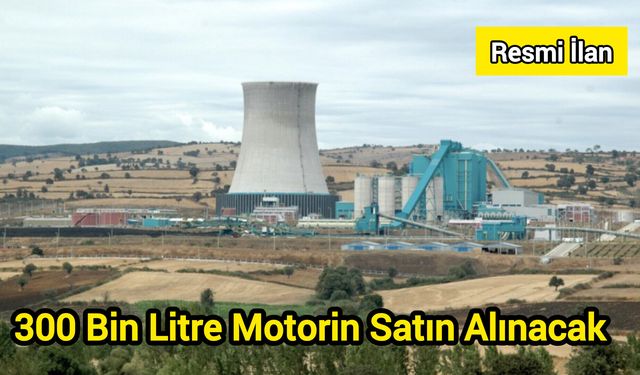 300 Bin Litre Motorin Satın Alınacak