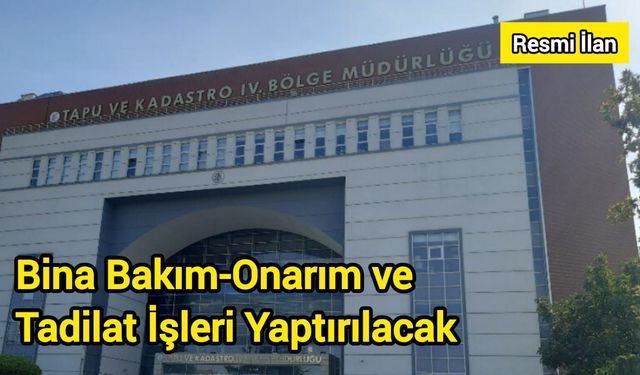 Bina Bakım-Onarım ve Tadilat İşleri Yaptırılacak