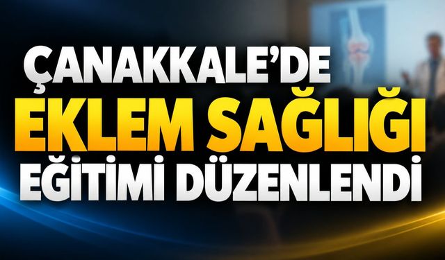 Çanakkale’de eklem sağlığı eğitimi düzenlendi