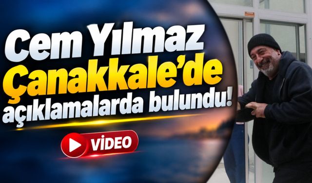 Cem Yılmaz Çanakkale’de açıklamalarda bulundu!