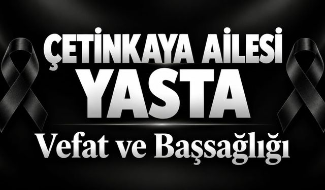 Çetinkaya Ailesi Yasta