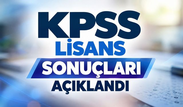 KPSS lisans sonuçları açıklandı