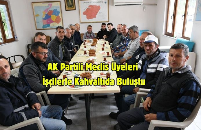 AK Partili Meclis Üyeleri İşçilerle Kahvaltıda Buluştu