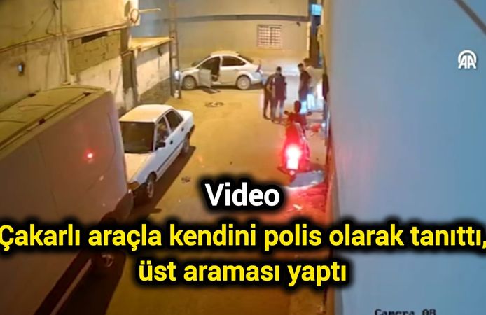 Çakarlı araçla kendini polis olarak tanıttı, üst araması yaptı
