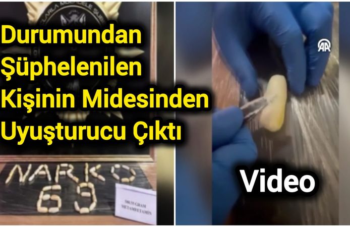 Durumundan Şüphelenilen Kişinin Midesinden Uyuşturucu Çıktı