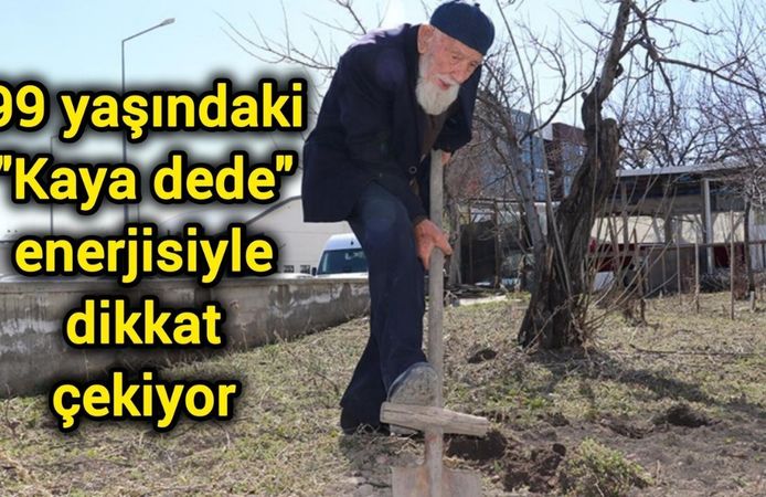 99 yaşındaki "Kaya dede" enerjisiyle dikkat çekiyor