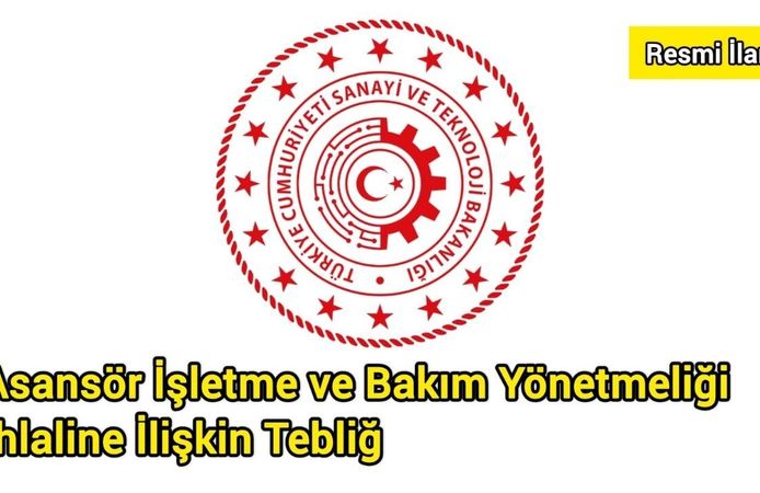 Asansör İşletme ve Bakım Yönetmeliği İhlaline İlişkin Tebliğ