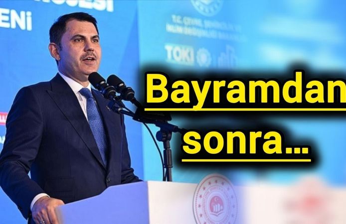 Bakan Kurum: Bayramdan sonra…