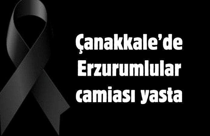 Çanakkale’de Erzurumlular camiası yasta