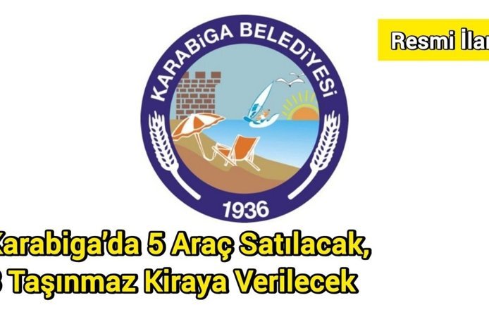 Karabiga’da 5 araç satılacak, 3 taşınmaz kiraya verilecek