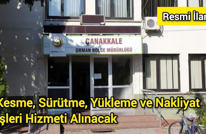 Kesme, Sürütme, Yükleme ve Nakliyat İşleri Hizmeti Alınacak