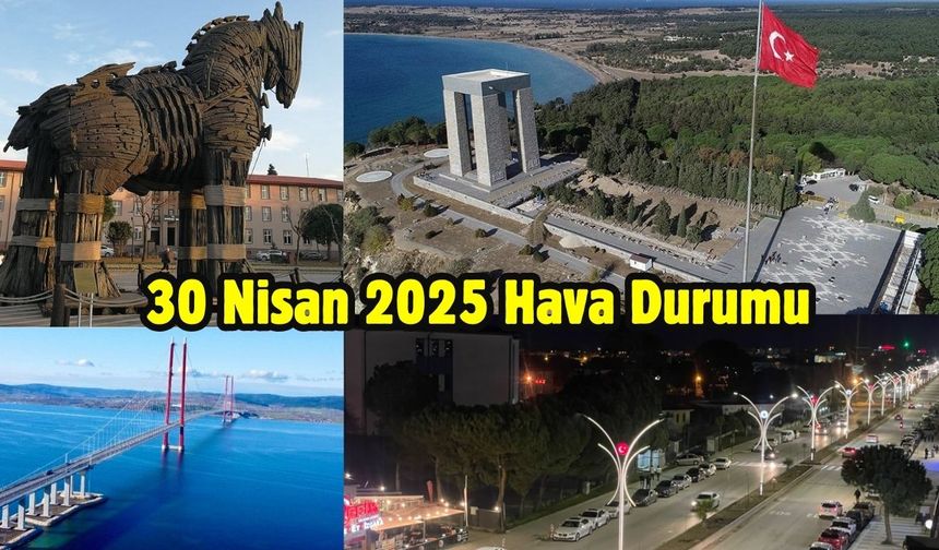 Çanakkale ve Marmara Bölgesi Güncel Hava Durumu 30 Nisan 2025