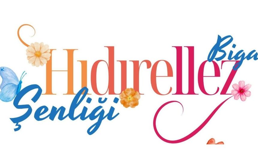 Biga’da baharın coşkusu Hıdırellez şenliği ile yaşanacak!