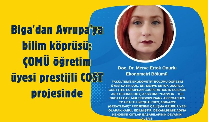 Biga'dan Avrupa'ya bilim köprüsü: ÇOMÜ öğretim üyesi prestijli COST projesinde