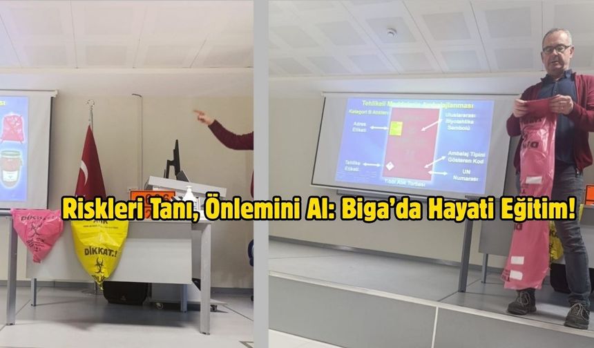 Riskleri Tanı, Önlemini Al: Biga’da Hayati Eğitim!