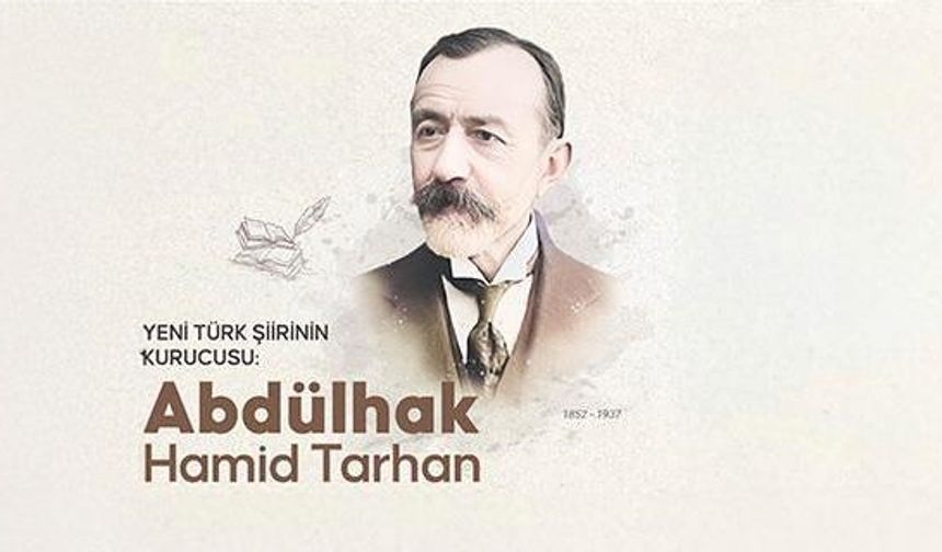Yeni Türk şiirinin kurucusu: Abdülhak Hamid Tarhan