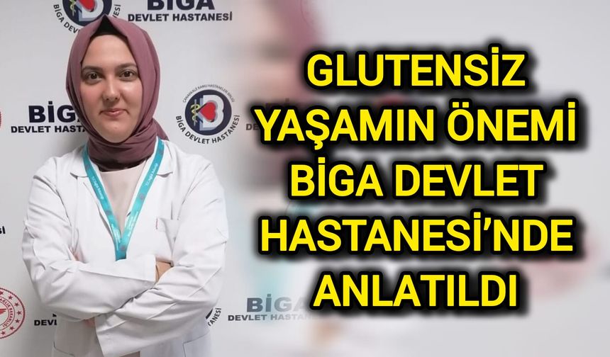 Glutensiz Yaşamın Önemi Biga Devlet Hastanesi’nde Anlatıldı