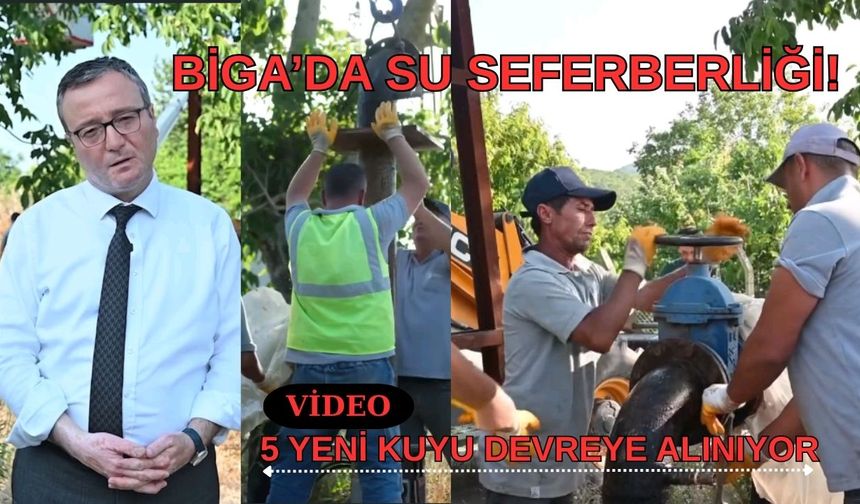 Biga’da su seferberliği! 5 yeni kuyu devreye alınıyor