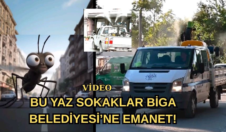 Bu yaz sokaklar Biga Belediyesi’ne emanet!