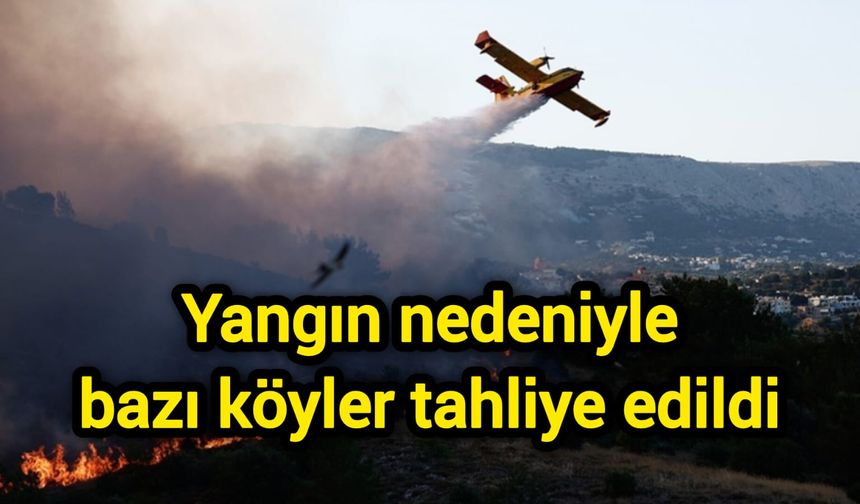 Yangın nedeniyle bazı köyler tahliye edildi
