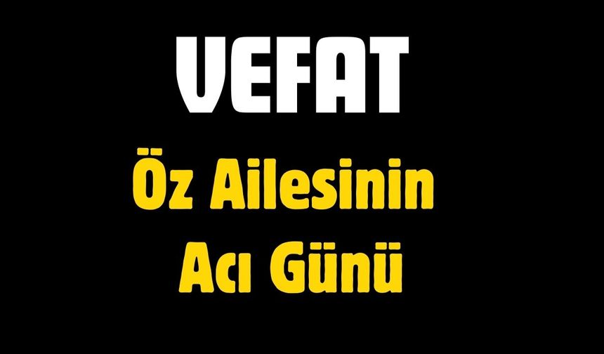 Öz Ailesinin Acı Günü