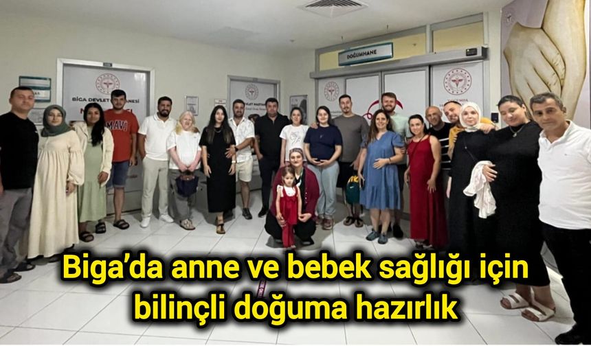 Biga’da anne ve bebek sağlığı için bilinçli doğuma hazırlık