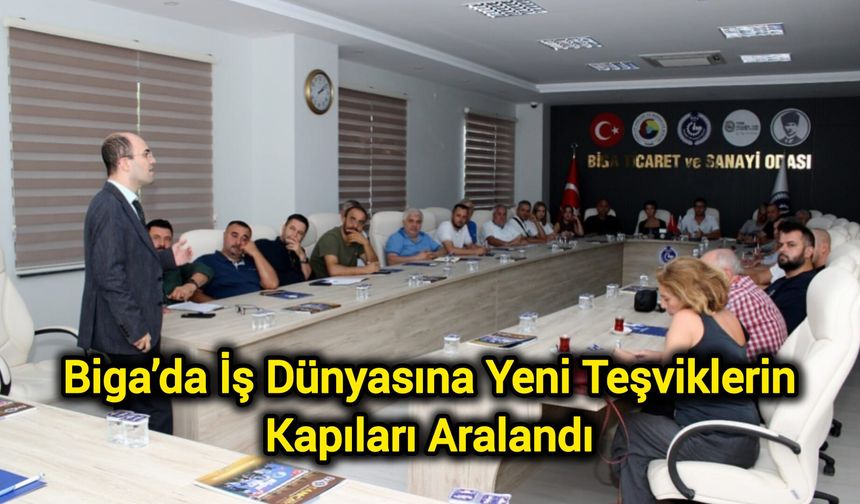 Biga’da İş Dünyasına Yeni Teşviklerin Kapıları Aralandı