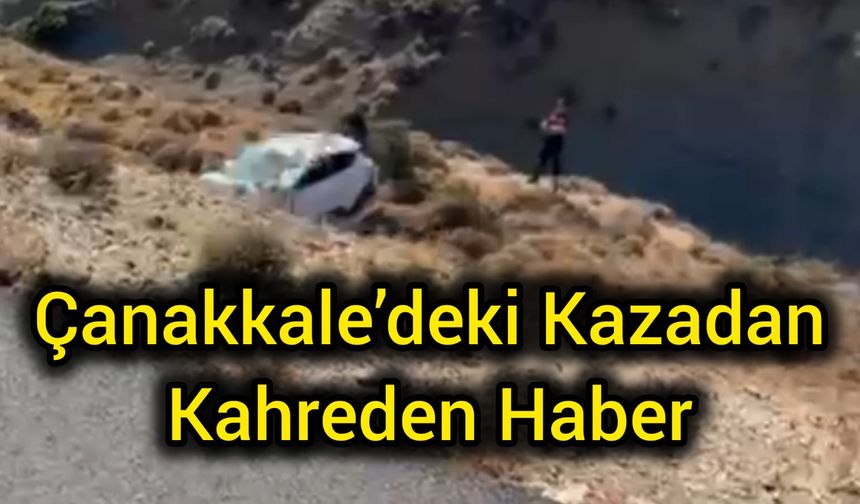 Çanakkale’deki Kazadan Kahreden Haber