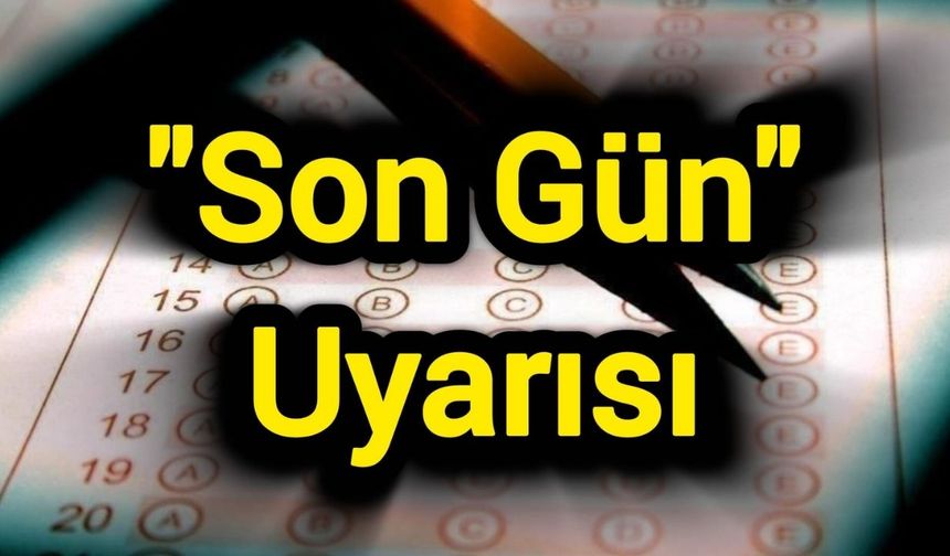 ÖSYM Başkanı Ersoy'dan "son gün" uyarısı