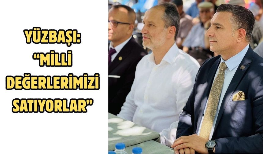 Yüzbaşı: “Milli Değerlerimizi Satıyorlar”