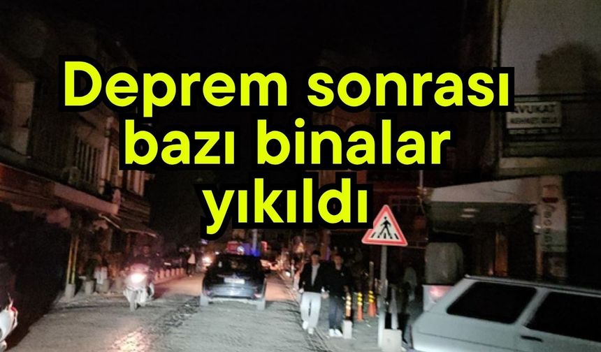 Deprem sonrası bazı binalar yıkıldı (Video)