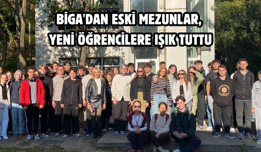 Biga'dan eski mezunlar, yeni öğrencilere ışık tuttu