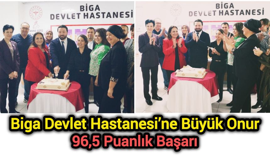 Biga Devlet Hastanesi’ne Büyük Onur: 96,5 Puanlık Başarı