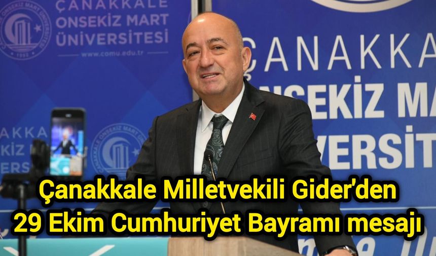 Çanakkale Milletvekili Gider'den 29 Ekim Cumhuriyet Bayramı mesajı