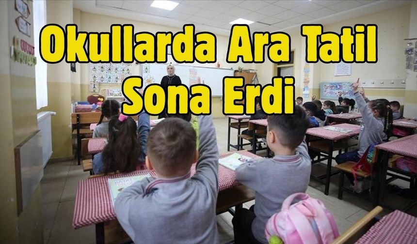 Okullarda Ara Tatil Sona Erdi
