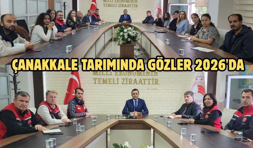 Çanakkale Tarımında Gözler 2026'da
