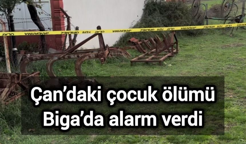 Çan’daki çocuk ölümü Biga’da alarm verdi