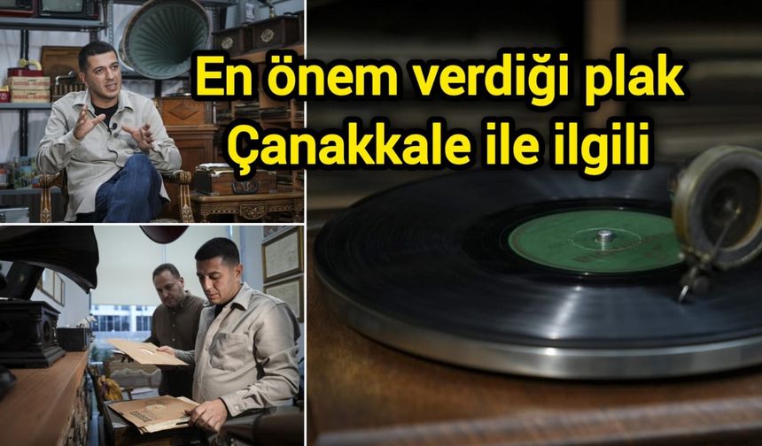 En önem verdiği plak Çanakkale ile ilgili