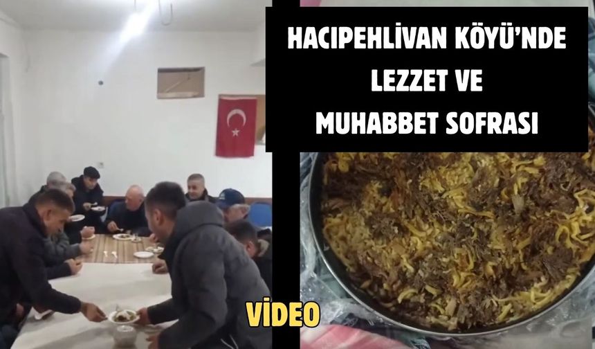 Hacıpehlivan Köyü’nde lezzet ve muhabbet sofrası