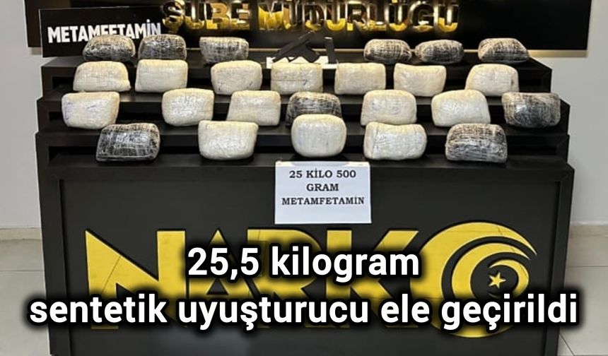 25,5 kilogram yasaklı madde ele geçirildi