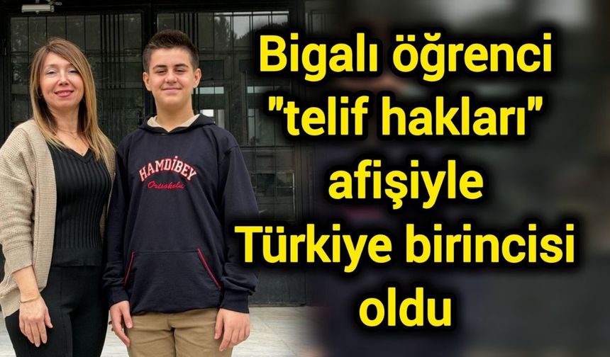 Bigalı öğrenci "telif hakları" afişiyle Türkiye birincisi oldu