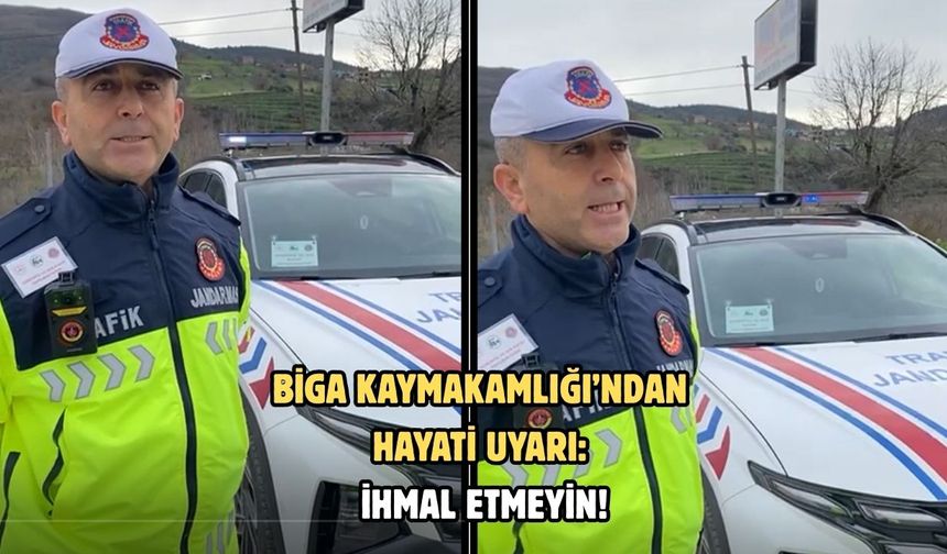 Biga Kaymakamlığı’ndan hayati uyarı: İhmal etmeyin!