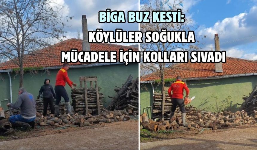 Biga buz kesti: Köylüler soğukla mücadele için kolları sıvadı